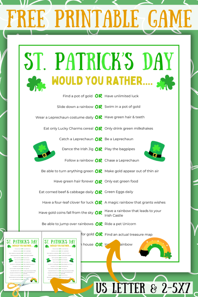 Hilarious free printable St. Patrick's Day Would You Rather questions for kids, tweens and teens. A great conversation starter for classroom parties, St. Patrick's day parties or family game nights. All ages will love laughing & debating their answers in this fun St. Patrick's Day game. Bonus 5x7 size to save money on printing too! Just download, print and play.