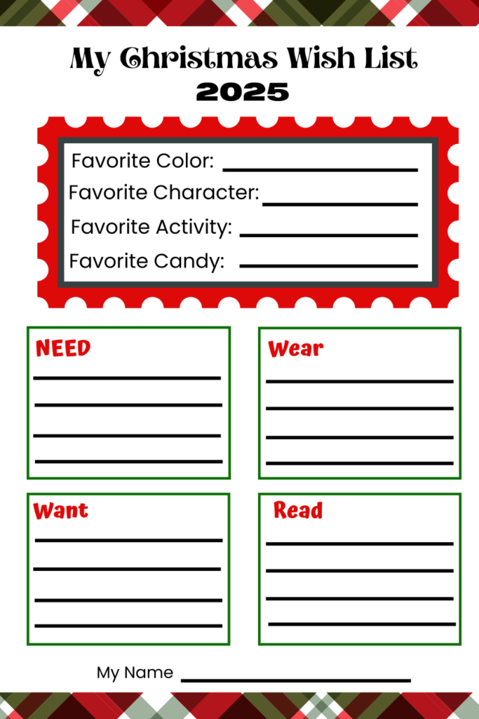 2025 Free Printable Christmas Wish List for kids. List what kids need, want, wear and read plus their favortie things. So parents know what Christmas presents to buy this Christmas season.