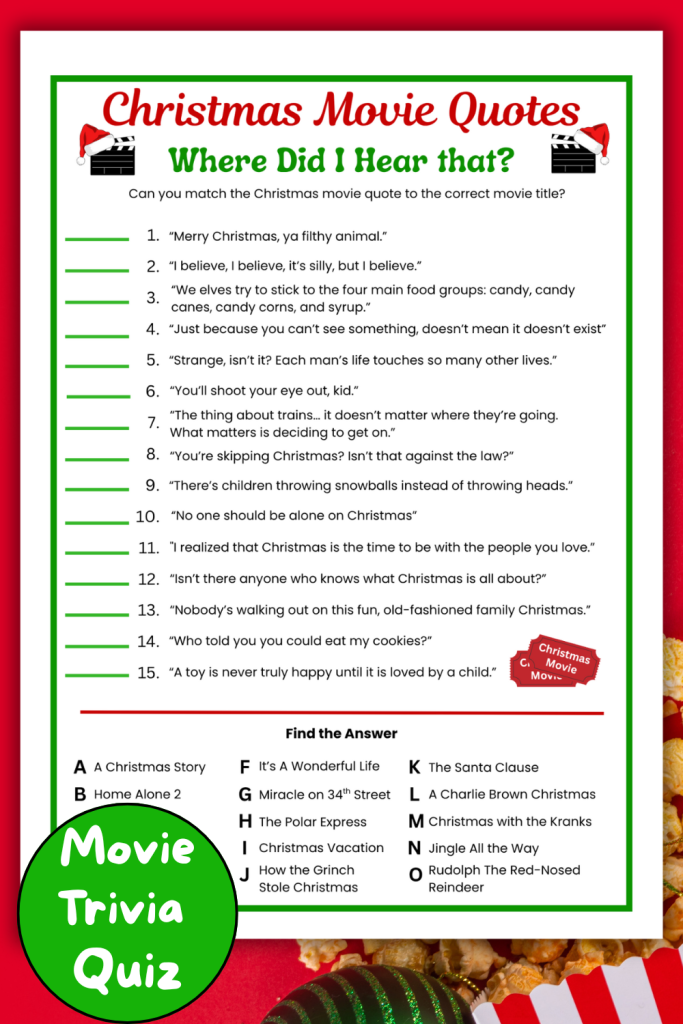A fun printable Christmas Movie Quotes Trivia quiz to remember all your favorite iconic Holiday movies. Match up the famous movie quotes to the Christmas movie title. Grab this funny Christmas Trivia Game and answer key to play as Christmas party games, teen party games, adult game nights, Ugly Sweater party games, classroom games or family games on Christmas Eve & Christmas Day. Just download, print and play today!