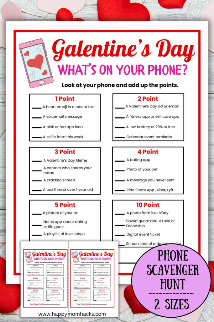 Fun Valentine's Day Phone scavenger hunt with your friends searching their cell phone in What's On Your Phone Galentine's game. A printable Galentine's Day party game that has players earning points for items on their phone. An easy to play party game at Galentine's Day parties, Galentine's brunch, Girls Night Out, Teen Valentine parties or a cozy Ladies night in. Just download print and play this unique Valentine's day game and be ready for a fun night with your girlfriends!
