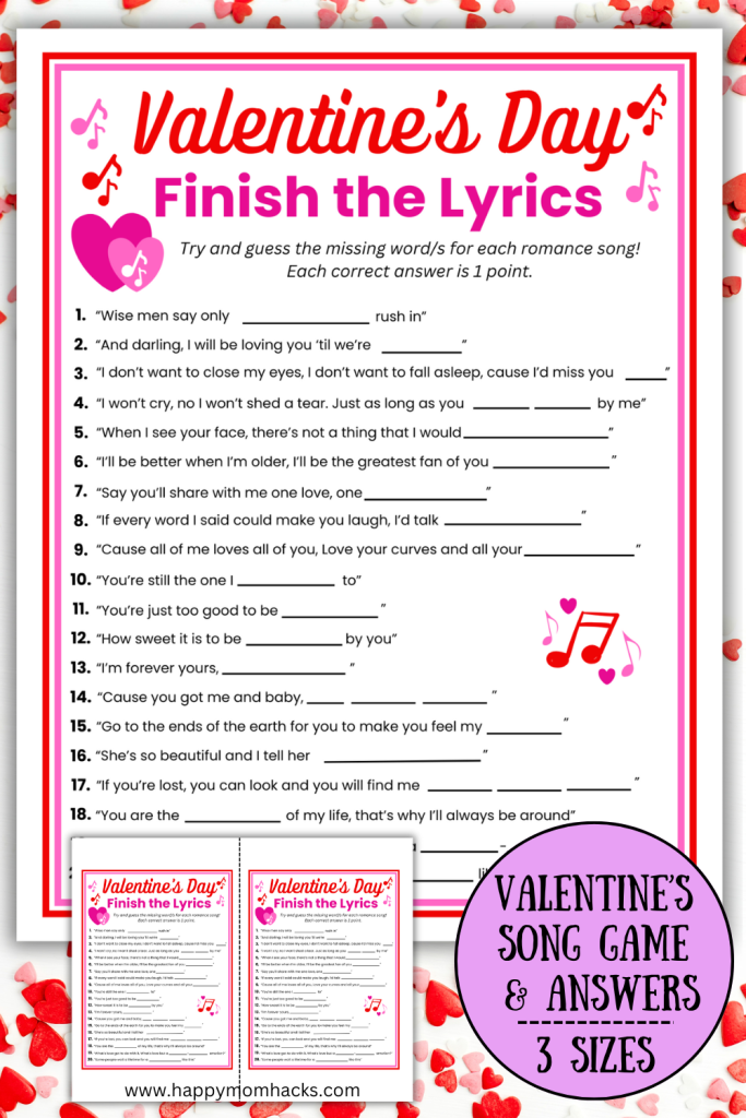 Fun Finish the Lyrics Valentine's Day Game trying to finish romance song lyrics. An engaging song game that will get friends singing their favorite love songs at Valentine's Day parties, Galentine's Day parties, Galentine's Brunch. Teen Valentine's party or a Girls Night Out. Easy to play printable party game with Trivia questions and answer key included. Just dowload, print and play today with your girlfriends!